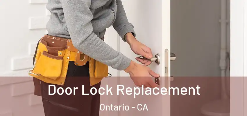  Door Lock Replacement Ontario - CA